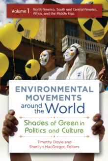 Environmental Movements around the World : Shades of Green in Politics and Culture [2 volumes]