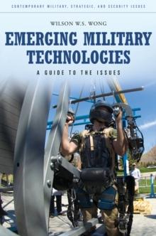 Emerging Military Technologies : A Guide to the Issues