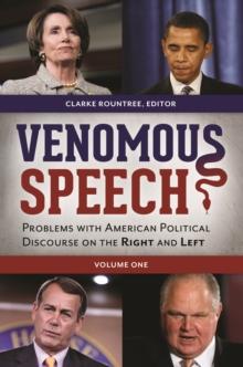 Venomous Speech : Problems with American Political Discourse on the Right and Left [2 volumes]