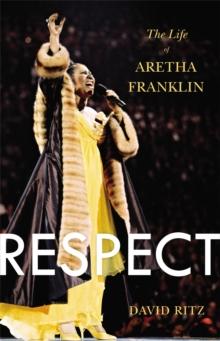 Respect : The Life of Aretha Franklin