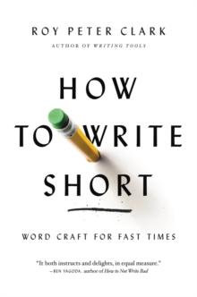 How to Write Short : Word Craft for Fast Times