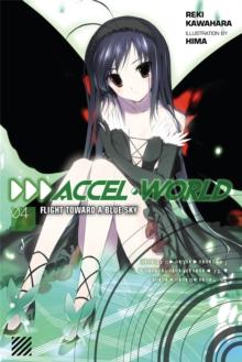 Accel World, Vol. 4 (light novel) : Flight Toward a Blue Sky