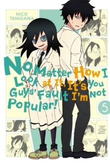 No Matter How I Look at It, It's You Guys' Fault I'm Not Popular!, Vol. 5