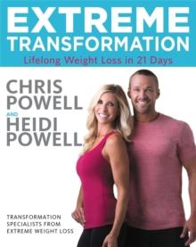 Extreme Transformation : Lifelong Weight Loss in 21 Days