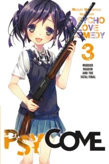 Psycome, Vol. 3 (light novel) : Murder Maiden and the Fatal Final