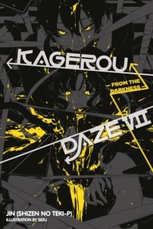 Kagerou Daze, Vol. 7 (light novel) : From the Darkness