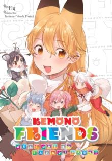 Kemono Friends, Vol. 1 : Welcome to Japari Park!