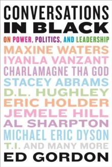 Conversations in Black : On Power, Politics, and Leadership