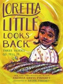 Loretta Little Looks Back : Three Voices Go Tell It