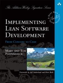 Implementing Lean Software Development : From Concept to Cash