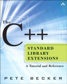 C++ Standard Library Extensions, The : A Tutorial and Reference