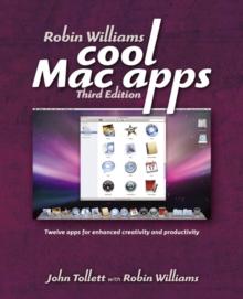 Robin Williams Cool Mac Apps : Twelve apps for enhanced creativity and productivity