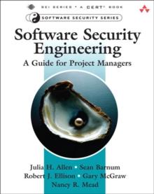 Software Security Engineering : A Guide for Project Managers