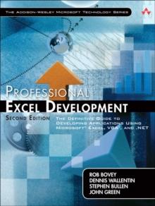 Professional Excel Development : The Definitive Guide to Developing Applications Using Microsoft Excel, VBA, and .NET