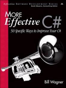 More Effective C# : 50 Specific Ways to Improve Your C#