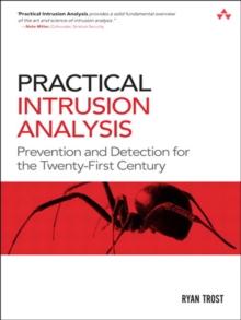 Practical Intrusion Analysis : Prevention and Detection for the Twenty-First Century