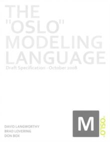 Oslo Modeling Language, The : Draft Specification - October 2008