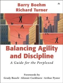 Balancing Agility and Discipline : A Guide for the Perplexed