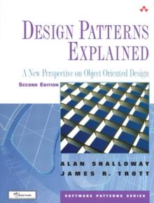 Design Patterns Explained : A New Perspective on Object-Oriented Design