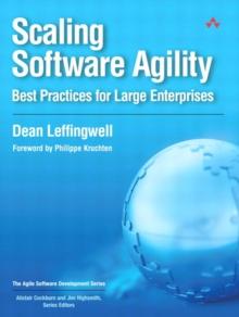 Scaling Software Agility : Best Practices for Large Enterprises