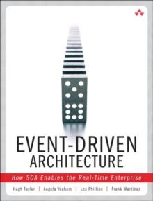 Event-Driven Architecture : How SOA Enables the Real-Time Enterprise