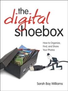 Digital Shoebox : How to Organize, Find, and Share Your Photos,  ePub, The