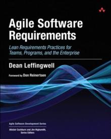 Agile Software Requirements : Lean Requirements Practices for Teams, Programs, and the Enterprise