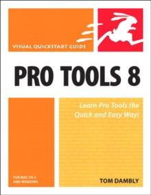 Pro Tools 8 for Mac OS X and Windows : Visual QuickStart Guide