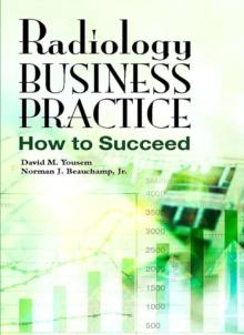 Radiology Business Practice : How to Succeed