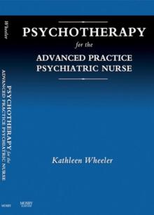 Psychotherapy for the Advanced Practice Psychiatric Nurse - E-Book : Psychotherapy for the Advanced Practice Psychiatric Nurse - E-Book