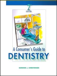 A Consumer's Guide to Dentistry - E-Book : A Consumer's Guide to Dentistry - E-Book