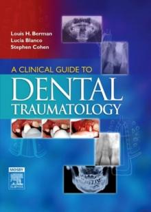 A Clinical Guide to Dental Traumatology - E-Book : A Clinical Guide to Dental Traumatology - E-Book