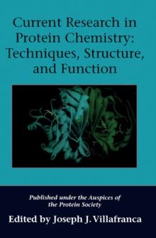 Current Research in Protein Chemistry : Techniques, Structure, and Function