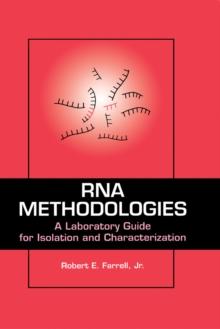 RNA Methodologies : A Laboratory Guide for Isolation and Characterization