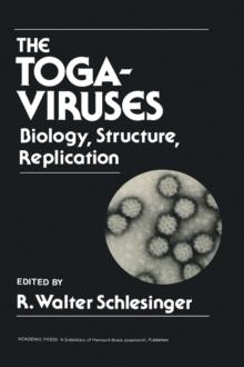 The Togaviruses : Biology, Structure, Replication