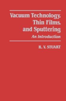 Vacuum Technology, Thin Films, and Sputtering : An Introduction