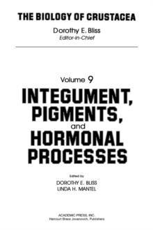 Integument, Pigments, and Hormonal Processes : Volume 9: Integument, Pigments and Hormonal Processes