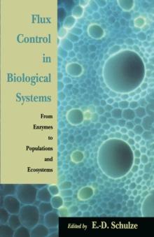 Flux Control in Biological Systems : From Enzymes to Populations and Ecosystems