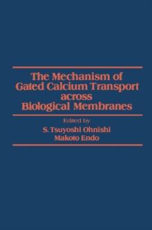 The Mechanism of gated calcium Transport across Biological Membranes