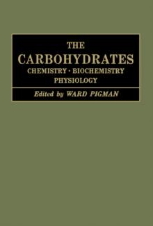 The Carbohydrates : Chemistry And Biochemistry Physiology