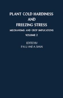 Plant Cold Hardiness and Freezing Stress : Mechanisms and Crop Implications