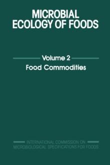 Microbial Ecology of Foods V2 : Food Commodities