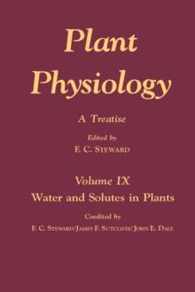 Plant Physiology 9 : A Treatise: Water and Solutes in Plants