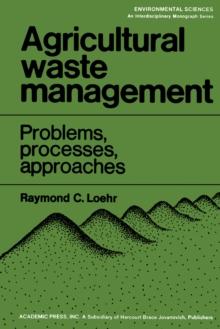 Agricultural Waste Management : Problems, Processes, and Approaches