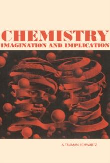 Chemistry : Imagination and Implication