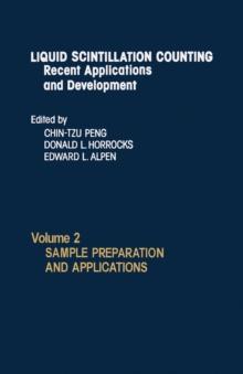 Liquid Scintillation Counting Recent Applications and Development : Sample Preparation And Applications