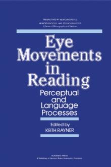 Eye Movements in Reading : Perceptual and Language Processes