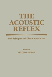 The Acoustic Reflex : Basic Principles and Clinical Applications