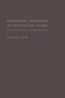 Electronic Properties of Crystalline Solids : An Introduction to Fundamentals