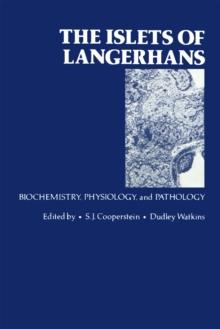 The Islets of Langerhans : Biochemistry, Physiology, and Pathology